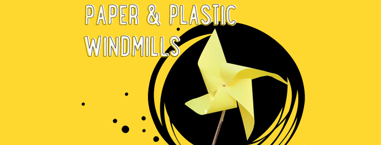 Make your own windmills from plastic or paper!